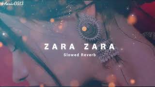 zara zara||slowed&reverb||lofi slowed version ||🎧🎧