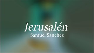 Jerusalén -Samuel Sanchez