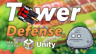 Creating a Tower Defense Game in Unity - Dev-log + Source Code