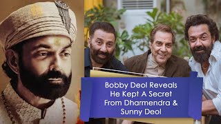 Bobby Deol Reveals He Kept A Secret From Dharmendra And Sunny Deol | Bobby Deol Aashram Series Role