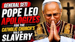 POPE LEO APOLOGIES FOR THE CATHOLIC CHURCH'S ROLE IN SLAVERY!!