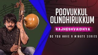 Do You Have A Minute Series | Poovukkul Olindhirukkum | RajheshVaidhya