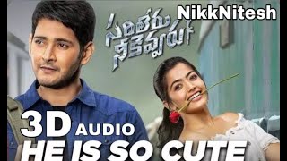 31. He's So Cute He So Sweet Telugu Song ||#3DAudio ||#Sarileru Neekevvaru || By NikkNitesh