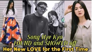 Song Hye Kyo FOUND and SHOWED off her new LOVE for the first time.