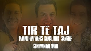 Tir Te Taj - Manmohan Waris, Kamal Heer, Sangtar