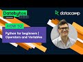 Working with Python Operators, Data Types & Variables | Databytes | Python Basic Tutorial