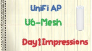 Ubiquiti UniFi U6-Mesh Access Point - Day 1 Impressions