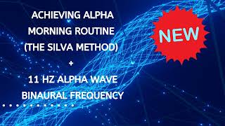 *NEW* The Silva Method | Alpha Waves Meditation | 11 Hz Alpha Wave Binaural Frequency