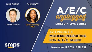 A/E/C Unplugged S. 2 Ep. 8 | Modern Recruiting for A/E/C Talent