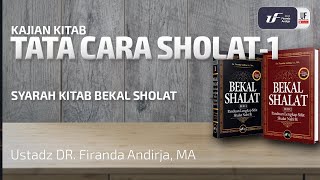 Syarah Bekal Sholat : Dari Niat Hingga Berdiri Sholat  - Ustadz Dr. Firanda Andirja, M.A.