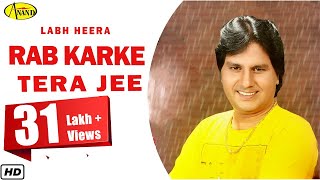 Labh Heera II Rab Karke Tera Jee ll  Anand Music II New Punjabi Song 2016