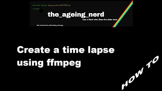 FFMPEG basic series - Part 10 - time lapse