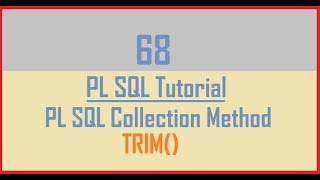 Tutorial 68 : PL SQL Collection Method || TRIM()