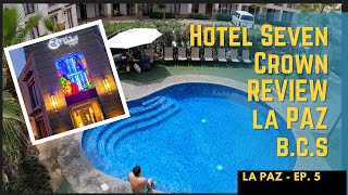 Hotel Seven Crown in La Paz B.C.S. - short review!  + trying out local TAMALES on the street!!! 🇲🇽