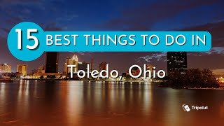 Things to do in Toledo, Ohio