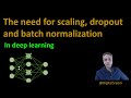 138 - The need for scaling, dropout, and batch normalization in deep learning