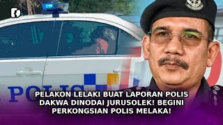 PELAKON Lelaki Buat Laporan Polis Dakwa Dinodai Jurusolek! Begini Perkongsian Polis Melaka!