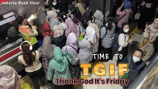 TGIF | CROWDED JUMAT AKHIR PEKAN | MRT Asean Dukuh Atas, KRL Sudirman Bekasi