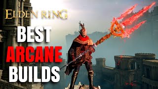 Top 5 Arcane Builds for Elden Ring! Patch 1.16