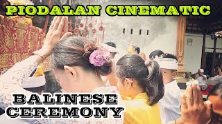 PIODALAN CINEMATIC, BALINESE HINDU CEREMONY