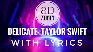 8D AUDIO - DELICATE (TAYLOR SWIFT) WITH LYRICS