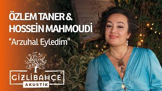 Özlem Taner \u0026 Hossein Mahmoudi - Arzuhal Eyledim (Akustik)