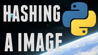 Python Tutorial: Hash A Image.