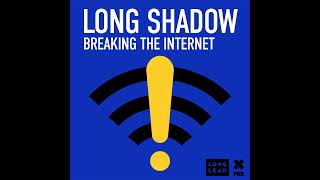 Trailer: Long Shadow: Breaking the Internet