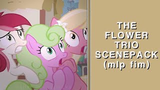 THE FLOWER TRIO SCENEPACK ✦ — my little pony friendship is magic — 1080p