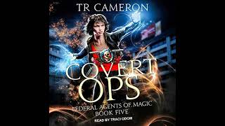 FULL AUDIOBOOK - TR Cameron, Martha Carr, Michael Anderle - Federal Agents of Magic - Covert Ops #5