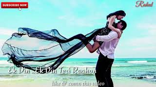 Ek Din Teri Raahon song | WhatsApp status video | in hindi