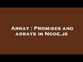 Array : Promises and arrays in Node.js