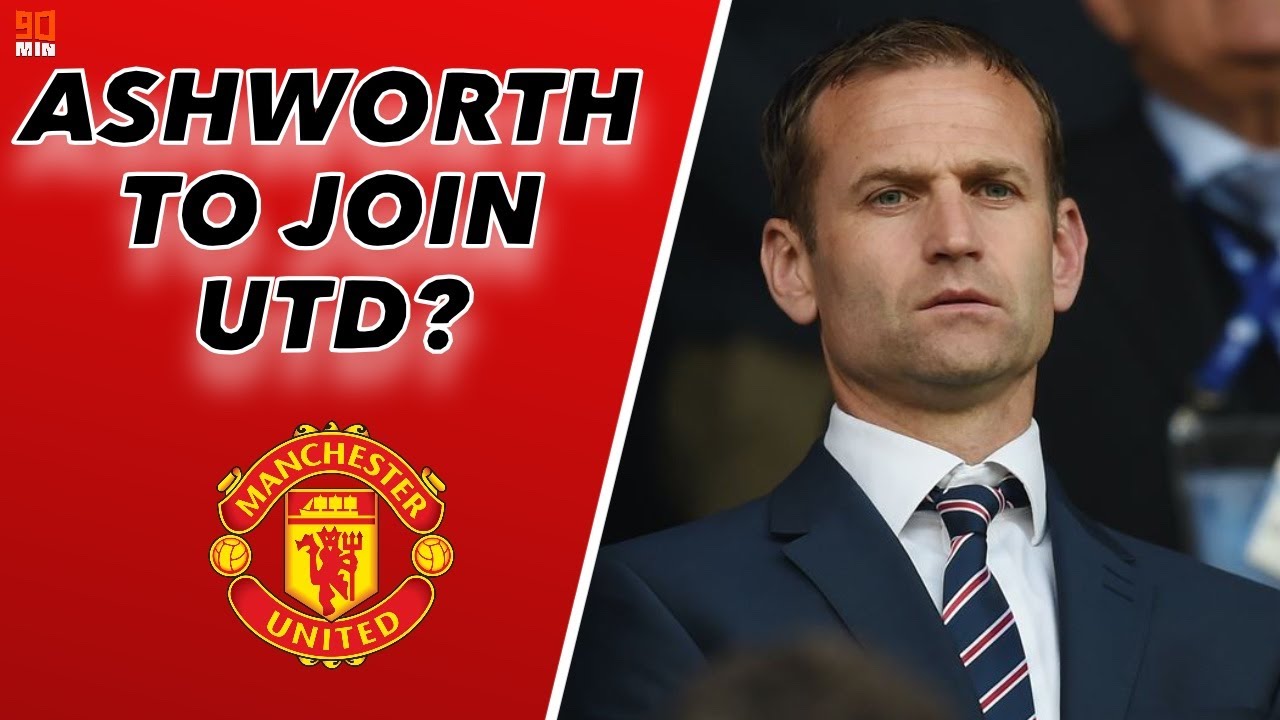 DAN ASHWORTH TO JOIN MAN UTD? - YouTube