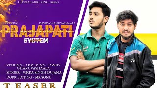 Prajapati System ||TEASER || Akki king ||David Ghanuvas Aala || New Song Prajapati 2022 ||