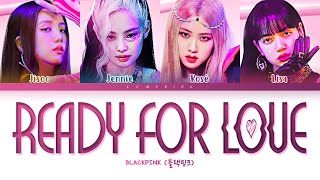 Download BLACKPINK Ready For Love Lyrics (블랙핑크 Ready For Love 가사) [Color Coded Lyrics/Han/Rom/Eng] mp3