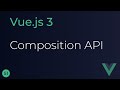 Vue JS 3 Tutorial - 51 - Composition API