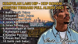 KUMPULAN LAGU HIP - HOP ROHANI KRISTEN TERBARU FULL ALBUM 2025 rohani #jpcc #lagurohani #ndc