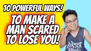 10 Powerful Ways To Make A Man Fear To LOse You!