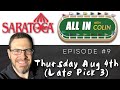 SARATOGA! - Thursday Late Pick 3 w Keith | ALL IN WITH COLIN | August 4th, 2022 | Trust The Prophets