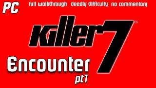 KILLER 7 - PC Walkthrough - Encounter pt.1 (deadly/no commentary)