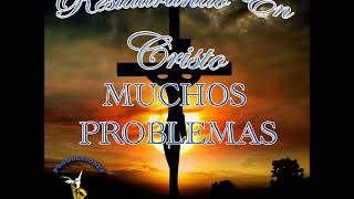 RESTAURANDO EN CRISTO-MUCHOS PROBLEMAS