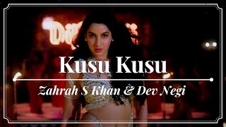 Kusu Kusu (Lyrics) - Zahrah S Khan & Dev Negi - Satyameva Jayate 2 (2021)