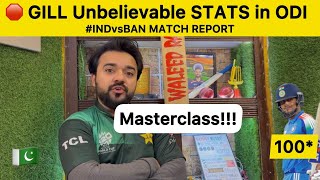 Shubman Gill unbelievable Stats 😱 | Gill Master class | IND vs BAN Match Report