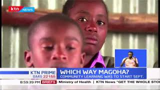 Which Way Magoha? George Magoha has hinted that plans are underway to reopen learning institutions