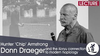 Hoplology: Donn Draeger & the Koryu connection to modern hoplology by Hunter 'Chip' Armstrong