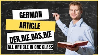 German article For A1/শুধুমাত্র একটি ক্লাস করে জার্মান আর্টিকেল পুরো আয়ত্ত করুন।