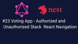 #23 Voting App - Authorised and Unauthorised Stack React Navigation