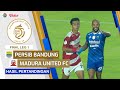 Hasil Akhir Pertandingan - Persib Bandung vs Madura United FC | Championship Series BRI Liga 1