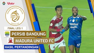 Hasil Akhir Pertandingan - Persib Bandung vs Madura United FC | Championship Series BRI Liga 1