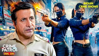 एक ऐसा Case जिसने Police को भी चौका दिया | Crime Patrol | Best Of Crime Patrol | Full Episode